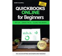 QuickBooks Online for Beginners 2027: Step-by-Step Setup for the New AI Experience and All Apps Menu, How to Check the Automation's Work, and a 30-Minute Month-End Close - No Accounting Needed