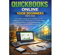 QUICKBOOKS ONLINE VOOR BEGINNERS (EDITIE 2026): De complete stapsgewijze handleiding voor het beheersen van de boekhouding van uw kleine bedrijf, het ... het vol vertrouwen beheren van uw financiën