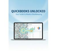Quickbooks Unlocked: Your Guide To Modern Bookkeeping