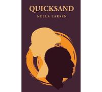 Quicksand: Nella Larsen - Nella Larsen