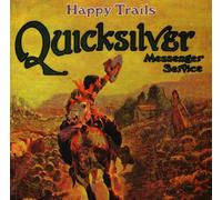 Quicksilver Messenger Service - Happy Trails
