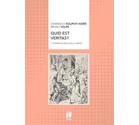 Quid est veritas? «L'eterna ricerca della verità»