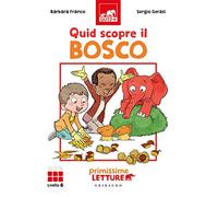 Quid scopre il bosco. Primissime letture. Livello 6. Ediz. a colori