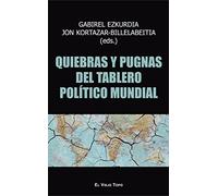 QUIEBRAS Y PUGNAS DEL TABLERO POLITICO MUNDIAL