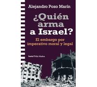 ¿Quién arma a Israel?: El embargo por imperativo moral y legal