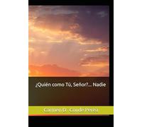 ¿Quién como Tú, Señor?... Nadie