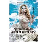 Quién es la Música? Qué te da o qué te quita?