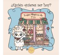 ¿Quién quieres ser hoy?: Trajes Mágicos de Fiô