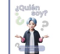 ¿Quién soy?: descubriendo mi identidad y valor
