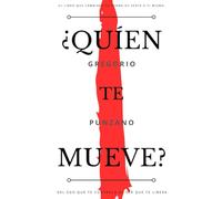 ¿Quién te mueve?: Del ego que te controla al ser que te libera