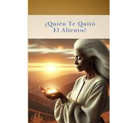 QUIÉN TE QUITÓ EL ALIENTO: El camino, La verdad y La vida