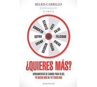 ¿Quieres más?: Herramientas de cambio para ir del yo quiero más al yo tengo más