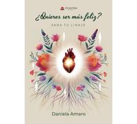 ¿Quieres ser más feliz? Sana tu linaje
