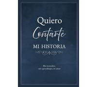 Quiero Contarte Mi Historia: Diario Guiado para Compartir Recuerdos, Reflexiones e Historia Familiar | Espacio para Fotos y Árbol Genealógico
