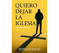 Quiero dejar la iglesia: Para jovenes y adultos