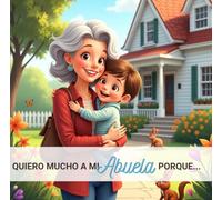 Quiero Mucho a Mi Abuela Porque: De Un Nieto Para Su Abuela