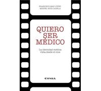 Quiero ser médico: La identidad médica vista desde el cine
