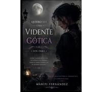 QUIERO SER UNA VIDENTE GÓTICA: SIN FAKE
