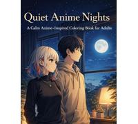 Quiet Anime Nights: A Calm Anime-Inspired Coloring Book for Adults