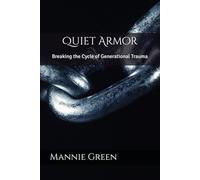 Quiet Armor: Breaking the Cycle of Generational Trauma