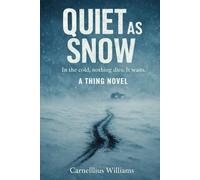 Quiet as Snow: A Thing Novel