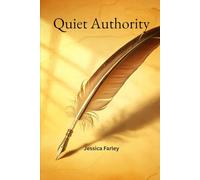 Quiet Authority: A Poetry Collection