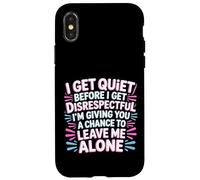 Quiet Before Disrespectful Leave Me Alone First - Custodia per iPhone X/XS