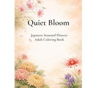 Quiet Bloom: Japanese Autumn Flowers Adult Coloring Book