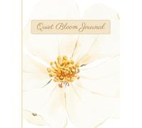 Quiet Bloom Journal: A Floral Lined & Dotted Notebook with Gentle Quotes for Reflection & Everyday Notes