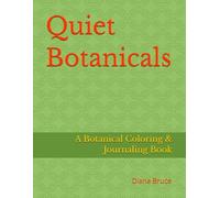 Quiet Botanicals: A Botanical Coloring & Journaling Book