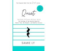 Quiet: Building Influence Without Noise: 1