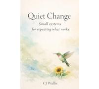 Quiet Change: Small systems for repeating what works