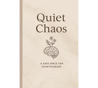 Quiet Chaos: A Journal for the Anxiously Ambitious: 120 Lined Pages of Calm in a Noisy World