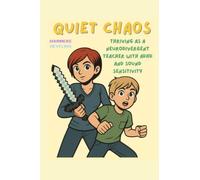 Quiet Chaos: Thriving as a Neurodivergent Teacher with ADHD and Sound Sensitivity