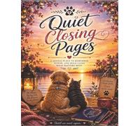 Quiet Closing Pages: A Gentle Reflection Journal for Pet Loss & Remembrance