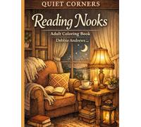 Quiet Corners - Cosy Reading Nooks: Adult Coloring Book of Cosy Spaces, Reading Corners, and Calm Interiors for Relaxation