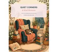 Quiet Corners & Kind Moments: A Cosy Colouring Book for Slow Days