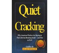 Quiet Cracking: Why American Workers Are Staying in Their Jobs but Breaking Inside-and How to Fix It
