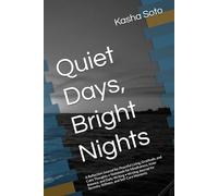 Quiet Days, Bright Nights: A Reflection Journal for Peaceful Living, Gratitude, and Calm Thoughts • Notebook for Mindfulness, Inner Balance, and Daily ... Serenity, Stillness, and Self-Care Moments