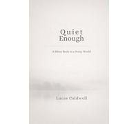 Quiet Enough: A Silent Book In A Noisy World