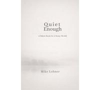 Quiet Enough: A Silent Book In A Noisy World