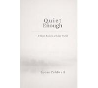 Quiet Enough: A Silent Book In A Noisy World