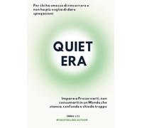 QUIET ERA: un modo diverso di stare nel mondo senza lasciarsi consumare.