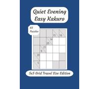 Quiet Evening Easy Kakuro: 5x5 Grid Travel Size Edition
