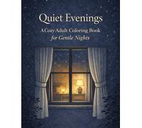 Quiet Evenings: A Cozy Adult Coloring Book for Gentle Nights