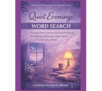 Quiet Evenings Word Search: 55 Large Print Calming Word Search Puzzles for Bedtime Relaxation, Quiet Nights & Gentle Stress Relief
