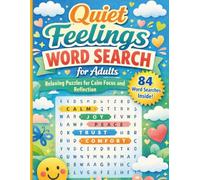 Quiet Feelings 84 Thoughtfully Themed Word Search Puzzles for Quiet Moments and Reflection