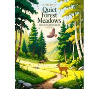 Quiet Forest Meadows Adult Coloring Book: Includes 38 Unique Pages with Calming Nature Designs and Scenic Illustrations - Woodland Coloring, Outdoor ... Peaceful Landscape Scenes for Stress Relief