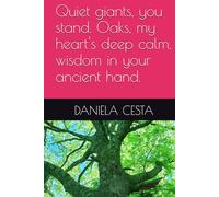 Quiet giants, you stand. Oaks, my heart's deep calm, wisdom in your ancient hand.