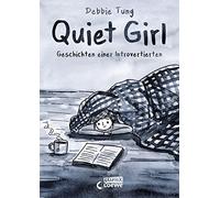 Quiet Girl (deutsche Hardcover-Ausgabe): Geschichten einer Introvertierten - Tiefgründiges und einfühlsames Comic-Buch mit subtilem Humor